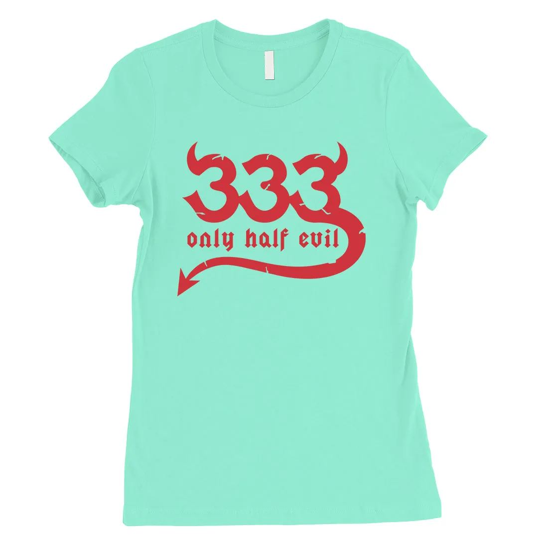 333 Only Half Evil Funny Halloween Costume Cute Womens T-Shirt