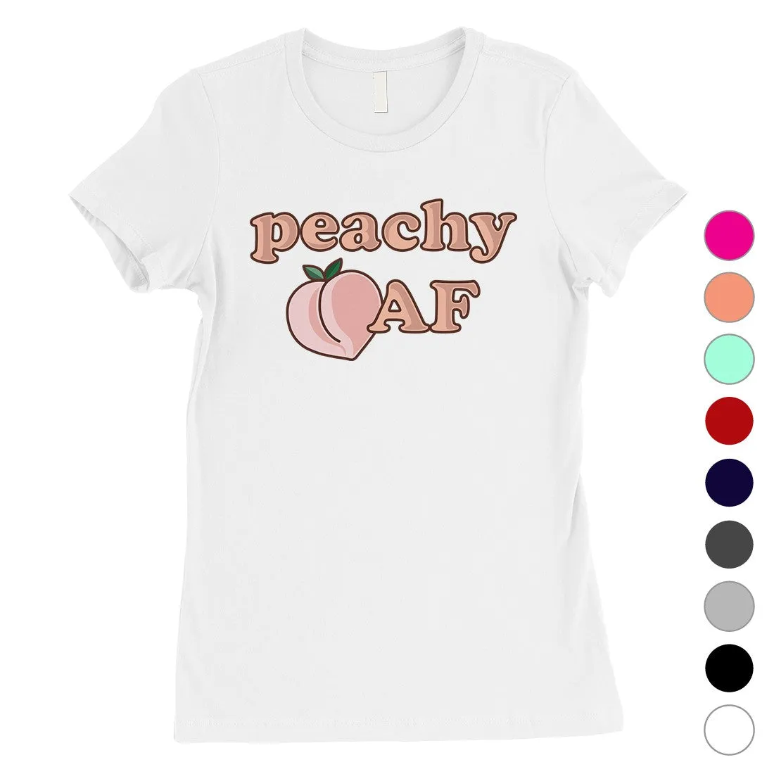 365 Printing Peachy AF Womens Powerful Silly Food T-Shirt Gift for a Friend
