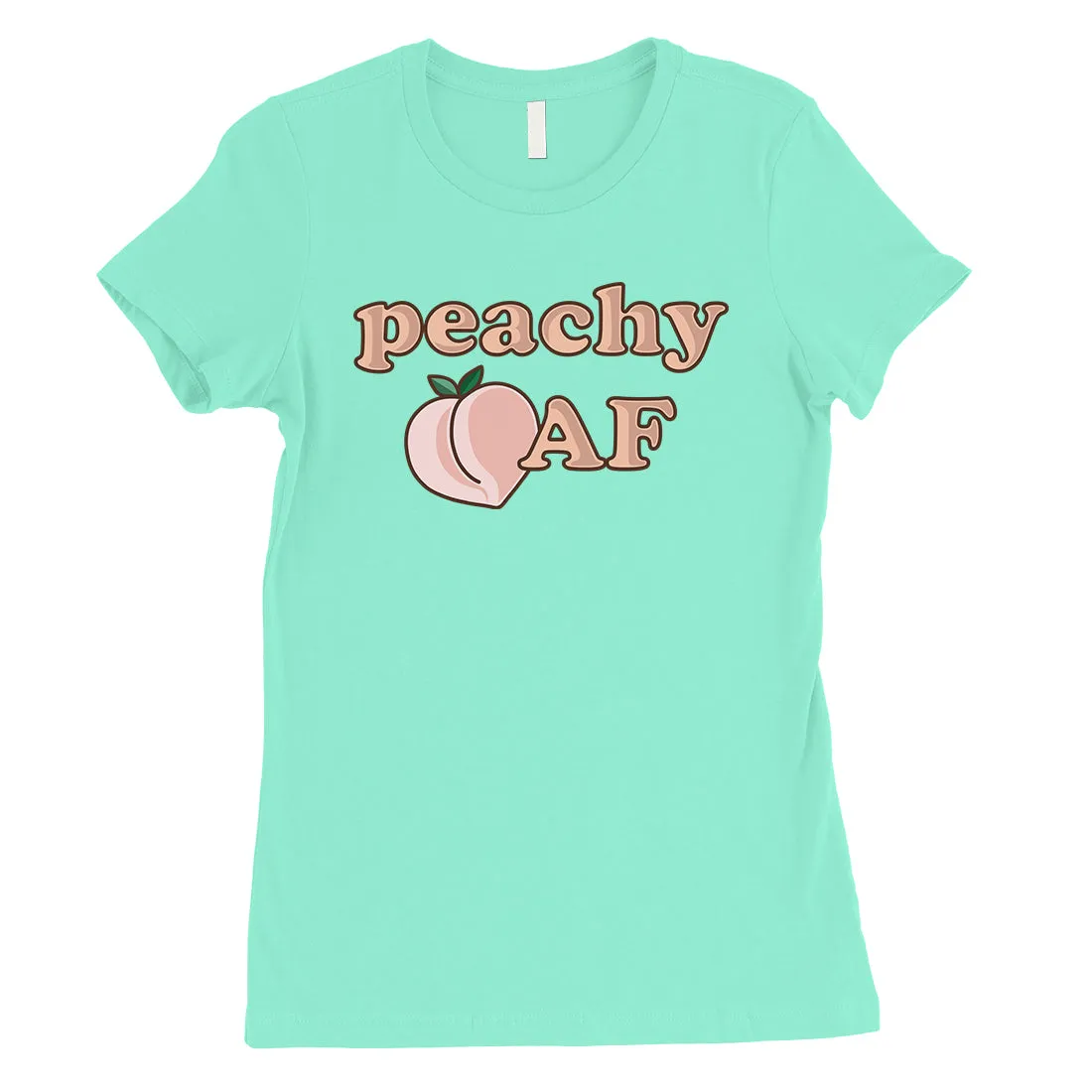365 Printing Peachy AF Womens Powerful Silly Food T-Shirt Gift for a Friend