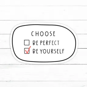 Be Yourself Sticker | Waterproof Vinyl Decal | 3in