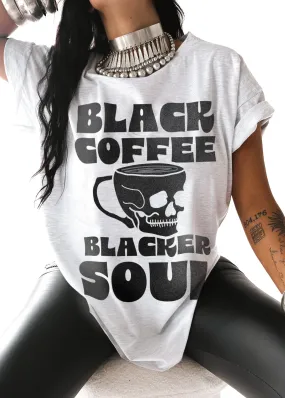 BLACK COFFEE BLACKER SOUL SIDE SLIT TEE