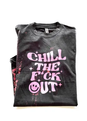 CHILL THE F*CK OUT BLEACHED OUT SIDE SLIT TEE
