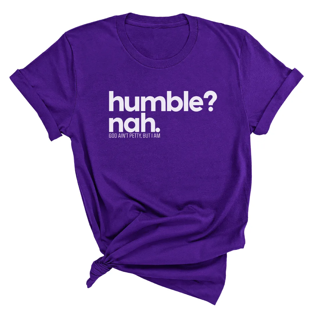 Humble Nah Unisex Tee