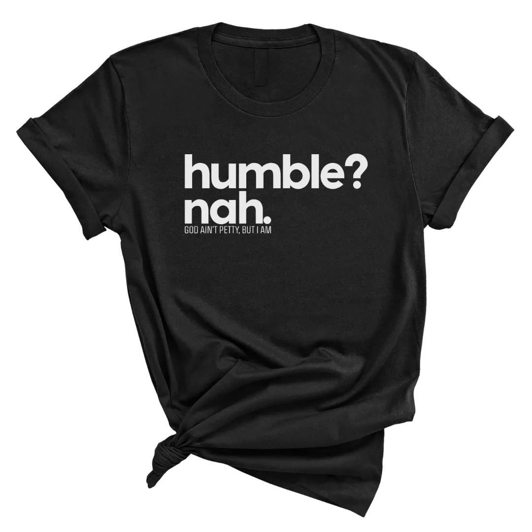 Humble Nah Unisex Tee