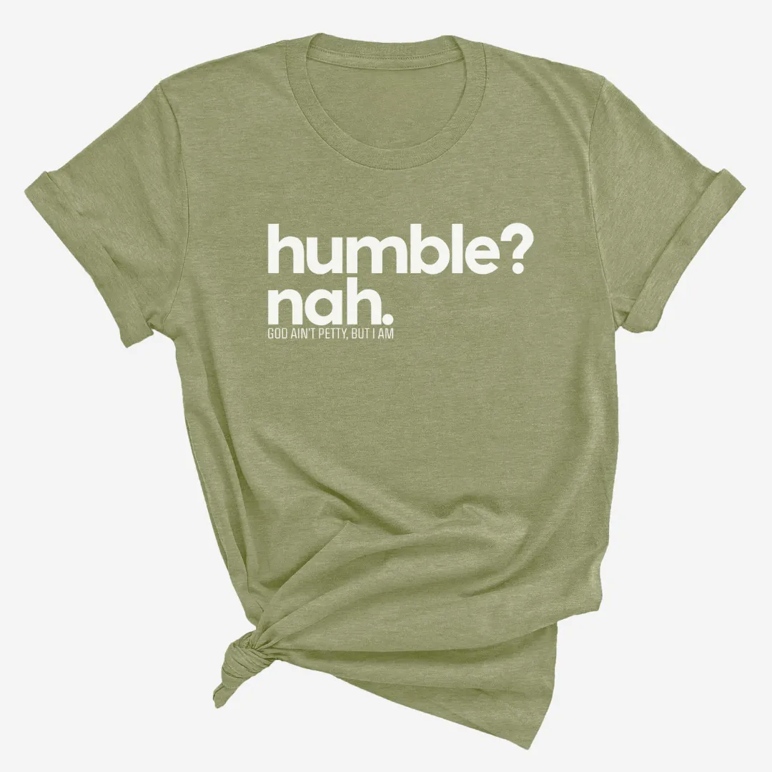 Humble Nah Unisex Tee