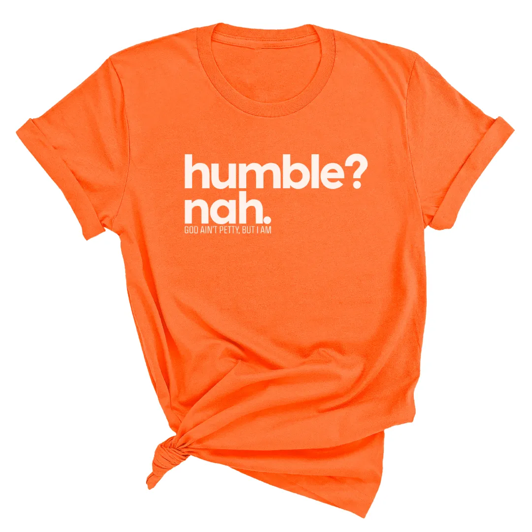 Humble Nah Unisex Tee