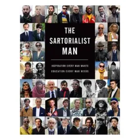 The Sartorialist: MAN: Inspiration Every Man Wants, Education Every Man Needs - Scott Schuman