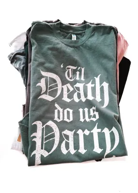 'TIL DEATH DO US PARTY SIDE SLIT TEE